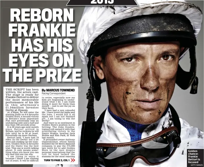  ?? GETTY IMAGES ?? Golden chance: Frankie Dettori is focused
