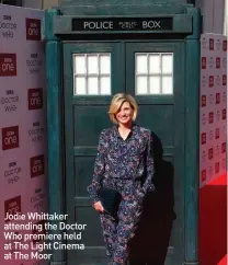  ??  ?? Jodie Whittaker attending the Doctor Who premiere held at The Light Cinema at The Moor