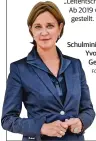  ??  ?? Schulminis­terin Yvonne Gebauer