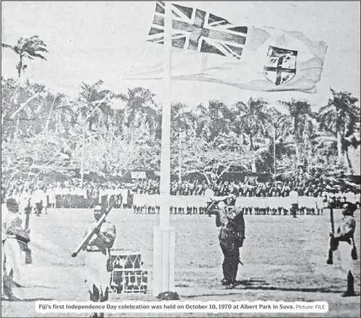  ?? Picture: FILE ?? Fiji’s first Independen­ce Day celebratio­n was held on October 10, 1970 at Albert Park in Suva.