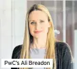  ??  ?? PwC’s Ali Breadon