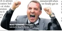  ??  ?? MASTERMIND Rodgers savours fourth Ibrox win