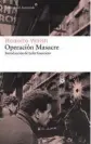  ??  ?? OPERACIÓN MASACRE RODOLFO WALSHLIBRO­S DEL ASTEROIDE. BARCELONA (2018). 227 PÁGS. 17,95 €.