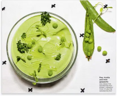  ?? DEB LINDSEY/THE WASHINGTON POST. BONNIE S. BENWICK/ FOOD STYLING/THE WASHINGTON POST ?? Pea, ricotta and mint gazpacho