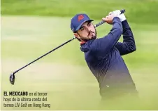  ?? ?? EL MEXICANO en el tercer hoyo de la última ronda del torneo LIV Golf en Hong Kong