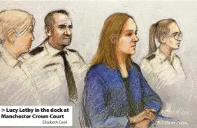  ?? Elizabeth Cook ?? Lucy Letby in the dock at Manchester Crown Court