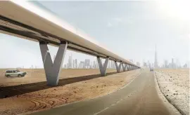  ?? Courtesy PR News Foto/Hyperloop One ?? The UAE is at the centre of global Hyperloop plans