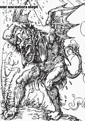  ??  ?? The devil, as depicted by the 16th-century artist Albrecht Dürer, was suspected of all kinds of diabolical acts at night, including stealing men’s penises