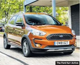  ??  ?? The Ford Ka+ Active