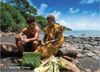  ??  ?? 2 - Tanna Hot Springs