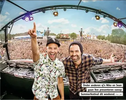  ?? Foto: jim ?? Onder anderen vj’s Niko en Sean
gaan live presentere­n vanop Summerfest­ival dit weekend.