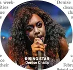  ?? ?? RISING STAR Denise Chaila