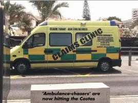  ??  ?? 'Ambulance-chasers' are now hitting the Costas