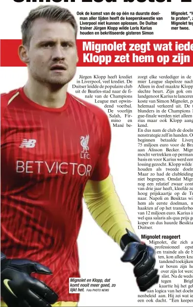  ?? Foto PHOTO NEWS ?? Mignolet en Klopp, dat komt nooit meer goed, zo lijkt het.