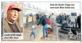  ??  ?? Lauda prüft möglichen Niki-Kauf Acht Air-Berlin-Flüge von und nach Wien fielen aus.