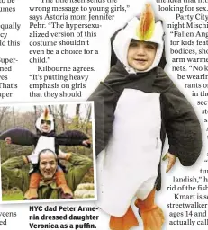  ??  ?? NYC dad Peter Armenia dressed daughter Veronica as a puffin.