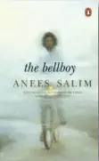  ?? ?? The Bellboy By Anees Salim Hamish Hamilton Pages: 232 Price: Rs.599