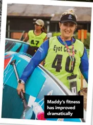  ?? ?? Maddy’s fitness has improved dramatical­ly