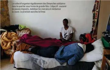  ?? ?? Le collectif organise régulièrem­ent des Dimanches solidaires dans le quartier sous forme de grande fête. L’objectif : soutenir les jeunes migrants, mobiliser les riverains et médiatiser la cause. Le prochain aura lieu le 8 mai.