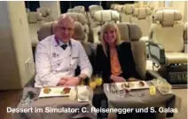  ??  ?? Dessert im Simulator: C. Reisenegge­r und S. Galas