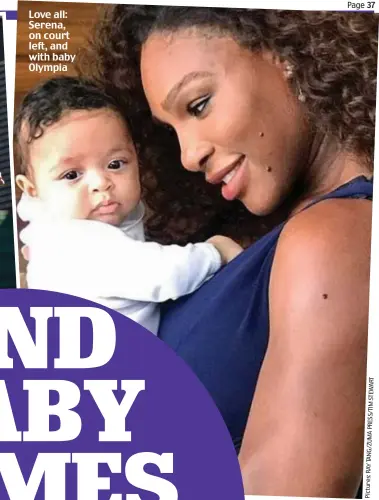  ??  ?? Love all: Serena, on court left, and with baby Olympia