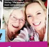  ??  ?? Rebecca calls mum Shirley “the kindest, most compassion­ate woman I know”.