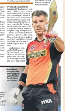  ?? HINDUSTAN TIMES ?? David Warner will again need to fire as opener against KKR in the eliminator.