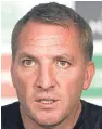  ??  ?? Brendan Rodgers