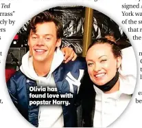 ?? ?? Olivia has found love with popstar Harry.