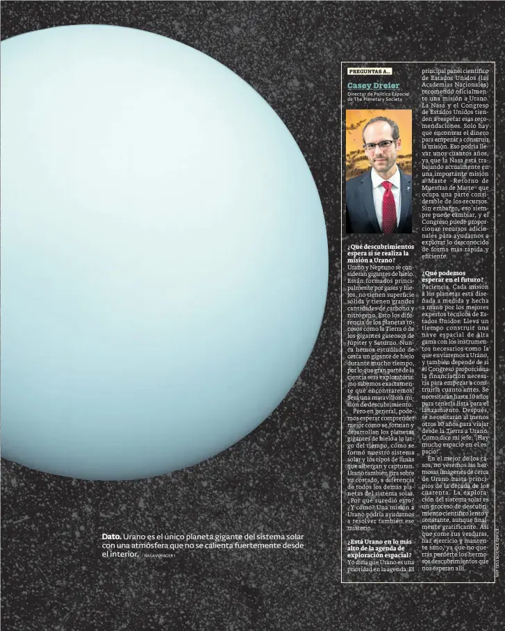  ?? / NASA VOYAGER 1 ?? Dato. Urano es el único planeta gigante del sistema solar con una atmósfera que no se calienta fuertement­e desde el interior.