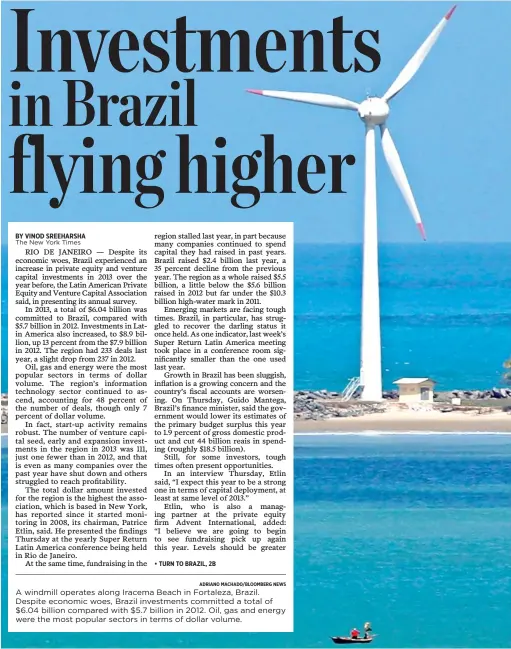  ?? ADRIANO MACHADO/BLOOMBERG NEWS ?? A windmill operates along Iracema Beach in Fortaleza, Brazil. Despite economic woes, Brazil investment­s committed a total of $6.04 billion compared with $5.7 billion in 2012. Oil, gas and energy were the most popular sectors in terms of dollar volume.