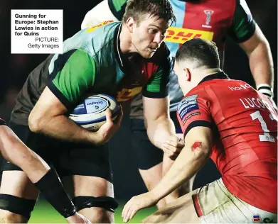  ?? PICTURE: Getty Images ?? Gunning for Europe: Stephan Lewies in action for Quins