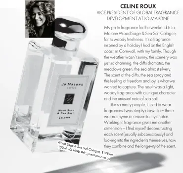  ??  ?? Wood Sage &
100ml, Sea Salt JO MALONE, Cologne,
$198 for jomalone.com.au