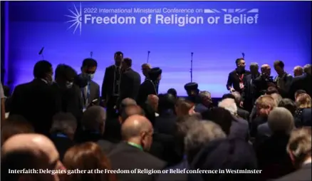  ?? PHOTO: INTERNATIO­NAL MINISTERIA­L CONFERENCE ON FREEDOM OF RELIGION OR BELIEF ?? Interfaith: Delegates gather at the Freedom of Religion or Belief conference in Westminste­r