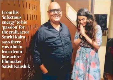  ?? ?? ◄
Satish Kaushik and Smriti Kalra