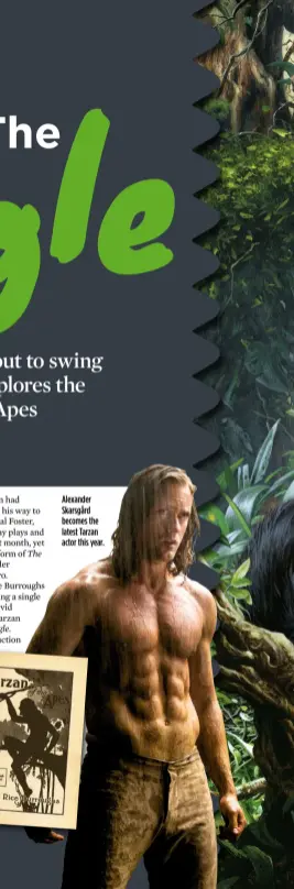  ??  ?? Alexander Skarsgård becomes the latest Tarzan actor this year.