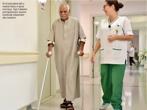  ??  ?? An Emirati patient with a medical history of spinal cord injury, Type 2 diabetes and hypertensi­on, became functional­ly independen­t after treatment.
