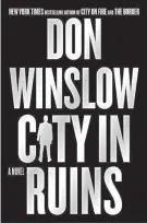  ?? PROVIDED BY WILLIAM MORROW ?? “City in Ruins” by Don Winslow