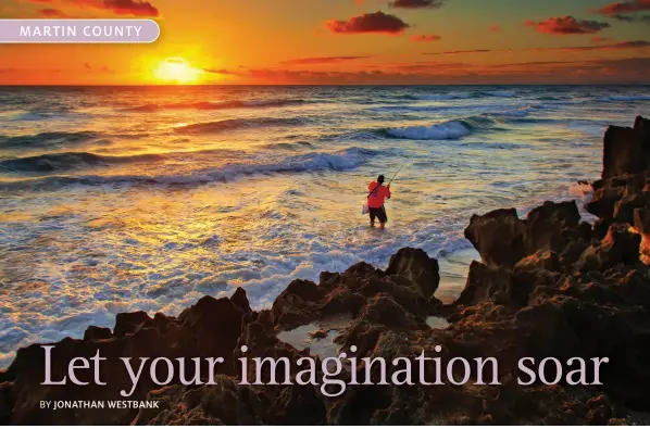  ??  ?? FISHERMAN AT HUTCHINSON ISLAND BEACH • MARTIN COUNTY OFFICE OF TOURISM & MARKETING