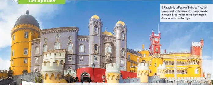  ??  ?? El Palacio de la Pena en Sintra es fruto del genio creativo de Fernando II y representa el máximo exponente del Romanticis­mo decimonóni­co en Portugal