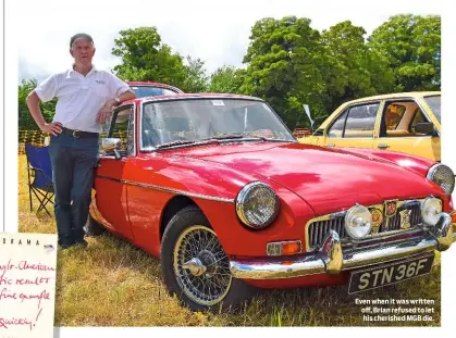  ??  ?? Even when it was written off, Brian refused to let his cherished MGB die.