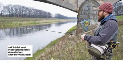  ??  ?? Arek Kubale is one of Poland’s growing number of conscienti­ous, catch-and-release anglers.
