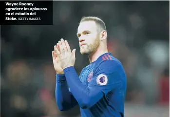  ?? /GETTY IMAGES ?? Wayne Rooney agradece los aplausos en el estadio del Stoke.