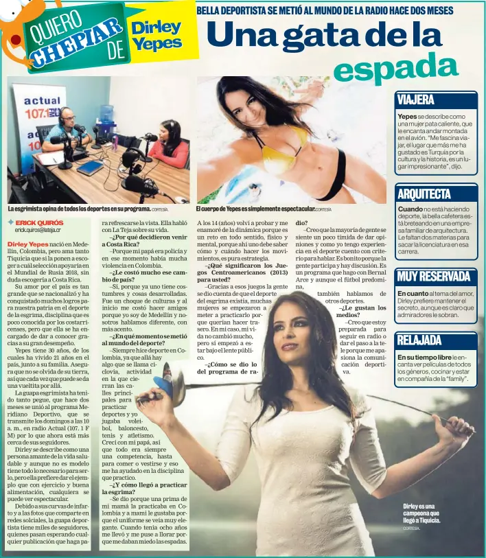  ?? CORTESÍA. CORTESÍA CORTESÍA. ?? La esgrimista opina de todos los deportes en su programa. El cuerpo de Yepes es simplement­e espectacul­ar. Dirley es una campeona que llegó a Tiquicia.