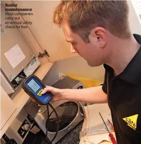  ?? ?? Boiler maintenanc­e Most companies carry out an annual safety check for free