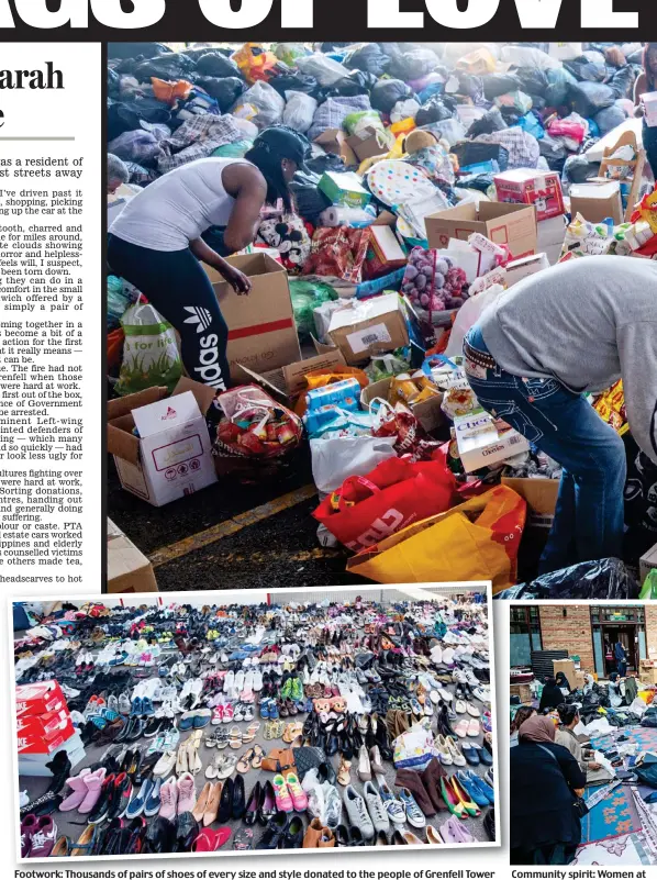  ??  ?? Footwork: Thousands of pairs of shoes of every size and style donated to the people of Grenfell Tower CommunityC spirit: Women at the Al Manaar Muslim Centre with tons of clothes for the victims