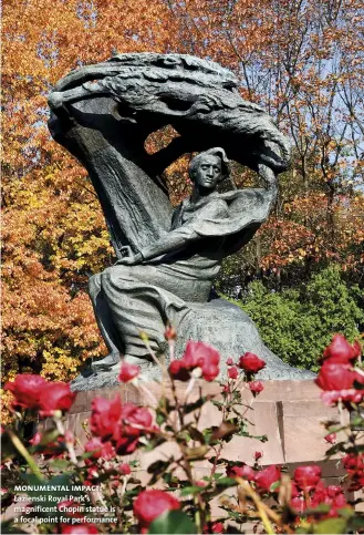  ??  ?? monumental impact: ¬azienski Royal Park’s magnificen­t Chopin statue is a focal point for performanc­e