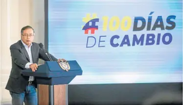  ?? Colprensa ?? En la Casa de Nariño, el Presidente de la República, Gustavo Petro, hace entrega del balance de sus primeros 100 días de Gobierno./