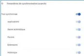  ??  ??   Choisissez les éléments qui sont synchronis­és entre les différents appareils où Google Chrome est installé.