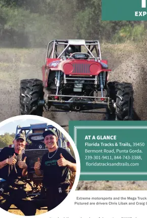  ??  ?? Extreme motorsport­s and the Mega Truck Series fire serious excitement in Southwest Florida. Pictured are drivers Chris Libak and Craig Graham (left inset) and Steven Gorr (right inset).